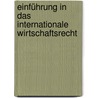 Einführung in das Internationale Wirtschaftsrecht door Katrin Hesse-Schmitz