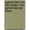 Gabriel Biel und die Brüder vom Gemeinsamen Leben door Gerhard Faix