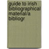 Guide To Irish Bibliographical Material/A Bibliogr door lsi