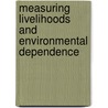 Measuring Livelihoods And Environmental Dependence door Arid Angelsen