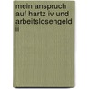 Mein Anspruch Auf Hartz Iv Und Arbeitslosengeld Ii by Jürgen Brand