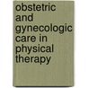 Obstetric And Gynecologic Care In Physical Therapy door Rebecca A. Stephenson