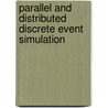 Parallel And Distributed Discrete Event Simulation by Carl Tropper