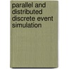 Parallel And Distributed Discrete Event Simulation door Carl Tropper