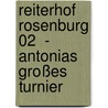 Reiterhof Rosenburg 02  - Antonias großes Turnier by Elisabeth Zöller