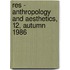 Res - Anthropology and Aesthetics, 12, Autumn 1986