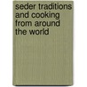 Seder Traditions and Cooking from Around the World door Ruth Sirkis