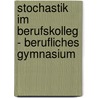 Stochastik im Berufskolleg - Berufliches Gymnasium door Kurt Bohner