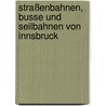 Straßenbahnen, Busse und Seilbahnen von Innsbruck door Walter Kreutz