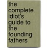 The Complete Idiot's Guide to the Founding Fathers door Ray Raphael