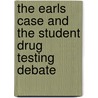 The Earls Case And the Student Drug Testing Debate door Kathiann M. Kowalski
