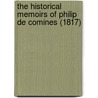 The Historical Memoirs of Philip de Comines (1817) door Philip De Comines