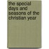 The Special Days And Seasons Of The Christian Year