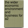 The Wider Economic Environment And Business For A2 by Ian Etherington
