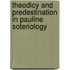 Theodicy and Predestination in Pauline Soteriology