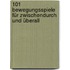 101 Bewegungsspiele für zwischendurch und überall