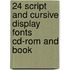 24 Script And Cursive Display Fonts Cd-rom And Book