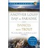 Another Lousy Day in Paradise and Dances With Trout