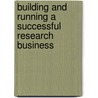 Building And Running A Successful Research Business door Mary Ellen Bates