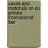 Cases And Materials On Eu Private International Law