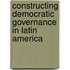 Constructing Democratic Governance In Latin America