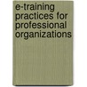 E-Training Practices For Professional Organizations door Paul Nicholson
