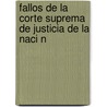 Fallos de La Corte Suprema de Justicia de La Naci N by Corte Argentina. Supr