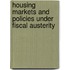 Housing Markets And Policies Under Fiscal Austerity