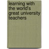 Learning With The World's Great University Teachers by Iain Hay