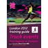 London 2012 Training Guide Athletics - Track Events