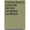 Nvq/Svq Level 2 Customer Service Candidate Handbook door Sally Bradley