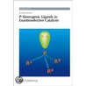 P-Stereogenic Ligands In Enantioselective Catalysis by Arnald Grabulosa