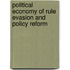 Political Economy of Rule Evasion and Policy Reform