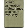 Power Generation Maintenance Electrician Level 2 Tg by Nccer