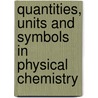 Quantities, Units And Symbols In Physical Chemistry door Iupac