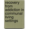 Recovery From Addiction In Communal Living Settings door Leonard Jason