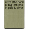 Ruff's Little Book of Big Fortunes in Gold & Silver door Howard Ruff