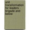 Unit Transformation for Leaders - Brigade and Below door Craig Triscari