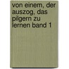 Von einem, der auszog, das Pilgern zu lernen Band 1 by Hermann Wenzel