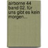 Airborne 44 Band 02. Für uns gibt es kein morgen...