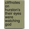 CliffNotes on Hurston's Their Eyes Were Watching God door Megan E. Ash