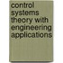 Control Systems Theory With Engineering Applications