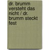 Dr. Brumm versteht das nicht / Dr. Brumm steckt fest by Daniel Napp