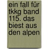 Ein Fall Für Tkkg Band 115. Das Biest Aus Den Alpen door Stefan Wolf