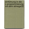 Einführung In Die C-programmierung Mit Dem Atmega32 door Sven Feldkord