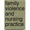 Family Violence and Nursing Practice door Onbekend