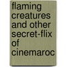 Flaming Creatures And Other Secret-Flix Of Cinemaroc door Jim Hoberman