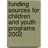 Funding Sources For Children And Youth Programs 2002