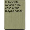 La Bicicleta Robada / The Case of the Bicycle Bandit door James Preller