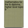 Mathematics For The Ib Diploma, Higher Level Topic 9 by Hugh Neill